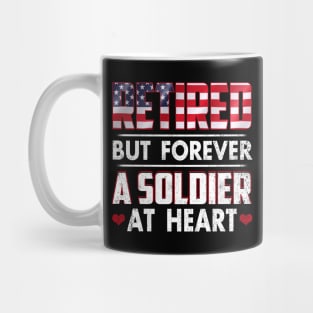 Retired But Forever Soldier At Heart Retirement Mug